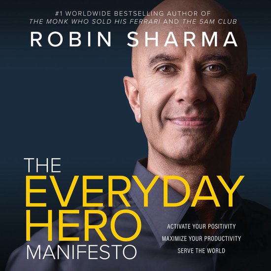 Foto: The everyday hero manifesto activate your positivity maximize your productivity serve the world