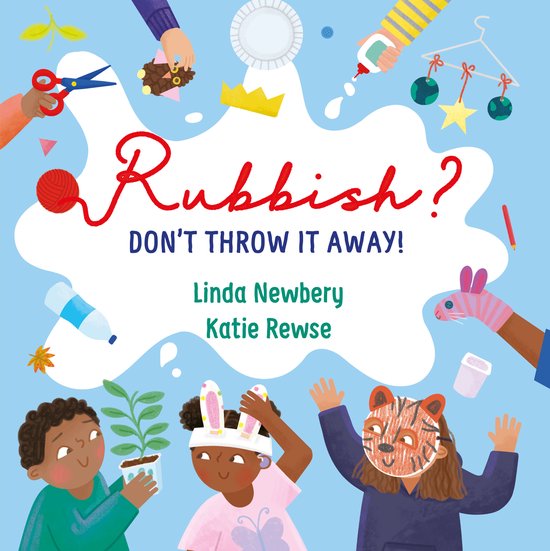 Boekcover 'Rubbish? DON'T THROW IT AWAY!' met kinderen die knutselen met afval, zoals een tijger masker en een konijnenhoofdband.