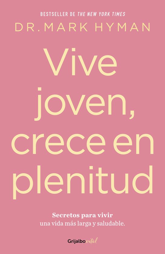 Vive joven, crece en plenitud: Secretos para vivir una vida  ... - cover