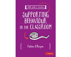 A Little Guide for Teachers: Supporting Behaviour in the Classroom
