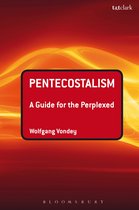 Pentecostalism: A Guide For The Perplexed