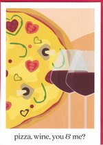 Wenskaart - Kaart - Valentijn - Pizza, Wijn, You & Me?