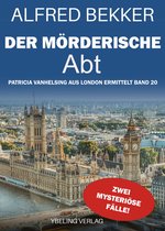 Patricia Vanhelsing aus London ermittelt 20 - Der mörderische Abt: Die gesammelten Fälle der Patricia Vanhelsing 20