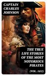 The True Life Stories of the Most Notorious Pirates (Vol. 1&2)