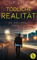 Ein Jake Longly-Thriller 3 - Tödliche Realität