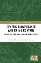 Routledge Frontiers of Criminal Justice- Genetic Surveillance and Crime Control
