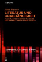 Latin American Literatures in the World / Literaturas Latinoamericanas en el Mundo18- Literatur und Unabhängigkeit