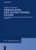 Millennium Studien/Millennium Studies89- Herakleios, der schwitzende Kaiser