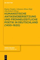 Humanistische Antikenubersetzung Und Fruhneuzeitliche Poetik (1450-1620)