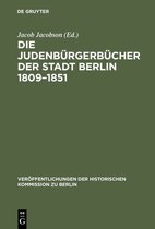 Veröffentlichungen der Historischen Kommission zu Berlin4- Die Judenbürgerbücher der Stadt Berlin 1809–1851