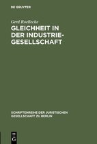 Schriftenreihe der Juristischen Gesellschaft zu Berlin65- Gleichheit in der Industriegesellschaft