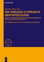 Corpus Scriptorum Ecclesiasticorum Latinorum[EXTRA SERIEM]- On Pseudo-Cyprian’s Heptateuchos