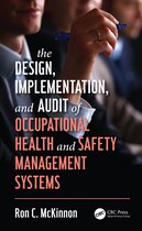 Workplace Safety, Risk Management, and Industrial Hygiene-The Design, Implementation, and Audit of Occupational Health and Safety Management Systems