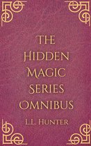 Hidden Magic - The Hidden Magic Series Omnibus