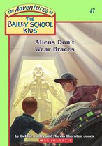 The Adventures of the Bailey School Kids Graphix 7 - Aliens Don't Wear Braces (The Bailey School Kids #7)
