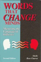 Words that Change Minds: Mastering the Language of Influence