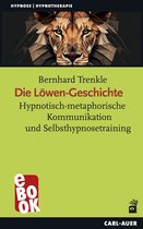 Hypnose und Hypnotherapie - Die Löwen-Geschichte
