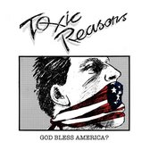 Toxic Reasons - God Bless America? (CD)