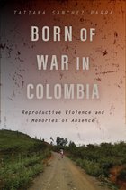 Genocide, Political Violence, Human Rights - Born of War in Colombia