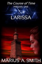The Course of Time 1 - Larissa