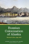 Russian Colonization of Alaska Baranov's Era, 17991818