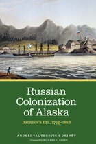 Russian Colonization of Alaska Baranov's Era, 17991818