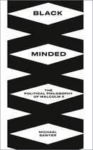 Black Minded The Political Philosophy of Malcolm X Black Critique