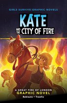 Girls Survive Graphic Novels- Kate and the City of Fire