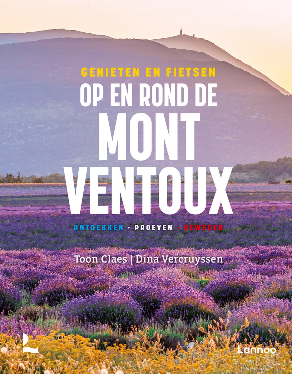 Genieten en fietsen op en rond de Mont Ventoux - Toon Claes