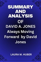 Summary And Analysis Of DAVID A. JONES Always Moving Forward by David Jones