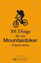 101 Dinge - 101 Dinge, die ein Mountainbiker wissen muss