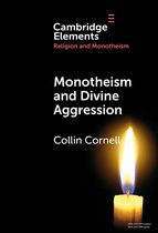 Elements in Religion and Monotheism - Monotheism and Divine Aggression