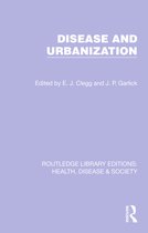 Routledge Library Editions: Health, Disease and Society- Disease and Urbanization