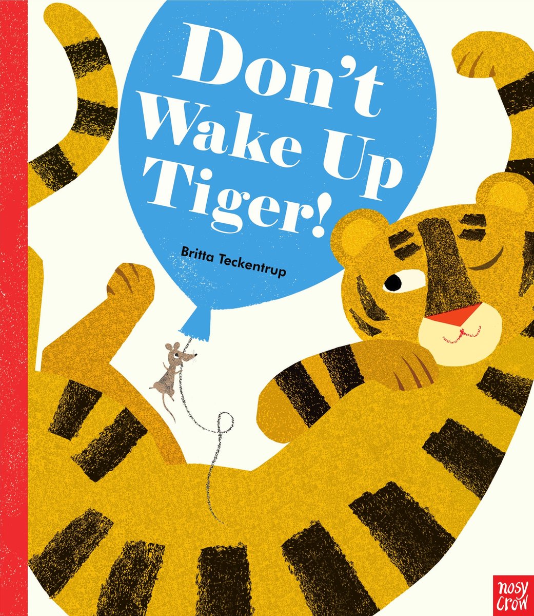 Don't Wake Up Tiger! van auteur Britta Teckentrup