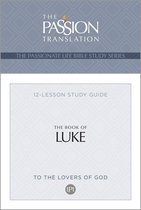 The Passionate Life Bible Study Series - TPT The Book of Luke