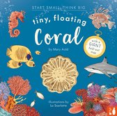 Start Small, Think Big- Tiny, Floating Coral
