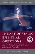 Thinker's Guide Library - The Art of Asking Essential Questions