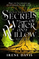 Reign of the Roses 1 - Secrets of Water and Willow