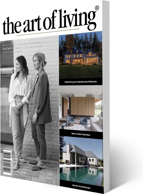 The Art of Living - Magazine - België editie 4 2023 - Tijdschrift voor luxe wonen - Interieur, kunst, architectuur, tuinen en gastronomie.