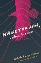 Literature in Translation Series - Nauetakuan, a Silence for a Noise