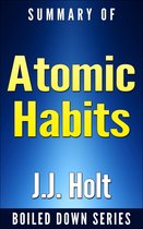 Summary of Atomic Habits: An Easy & Proven Way to Build Good Habits & Break Bad Ones