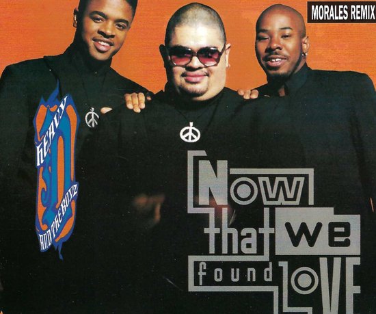 Heavy D. & The Boyz ‎– Now That We Found Love (Morales Remix)