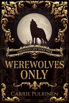Crescent City Wolf Pack 1 - Werewolves Only