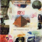 Courtney Pine – The Vision's Tale