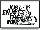 Just enjoy the Ride fotolijst met glas 50 x 70 cm - Prachtige kwaliteit - Woonkamer - Slaapkamer - Wielrennen - Mountainbike - Fiets - Harde lijst - Glazen plaat - inclusief ophangsysteem - Grappige Poster - Foto op hoge kwaliteit uitgeprint