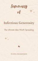 Summary Of Infectious Generosity The Ultimate Idea Worth Spreading by Chris Anderson