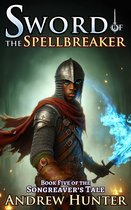 The Songreaver’s Tale - Sword of the Spellbreaker