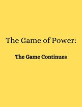 The Game of Power: The Game Continues