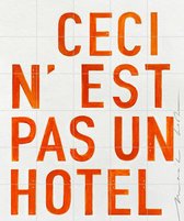 IXXI Hotel - orange - Wanddecoratie - Typografie en quotes - 100 x 120 cm