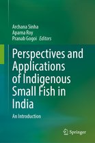 Perspectives and Applications of Indigenous Small Fish in India